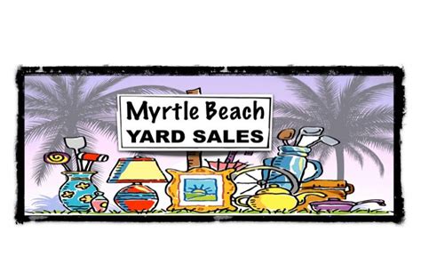 Mullins, SC 198K miles &183; Dealership 500 4 sale. . Yard sales myrtle beach